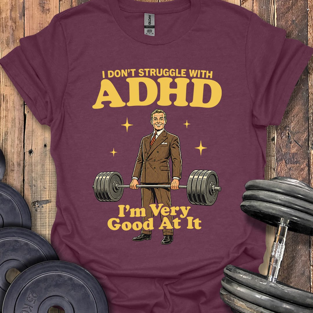 Very Good at ADHD T-Shirt