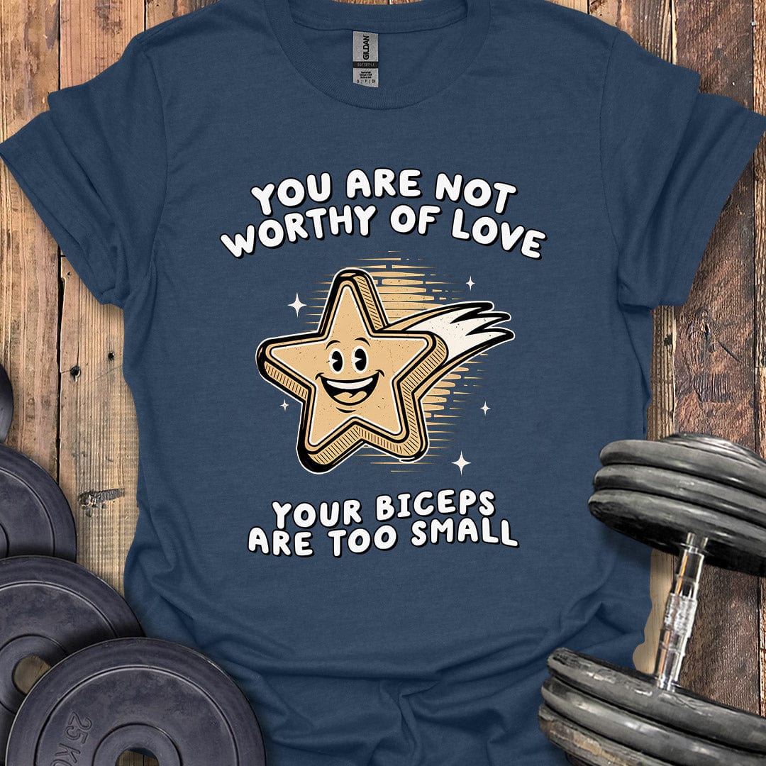 Not Worthy of Love T-Shirt