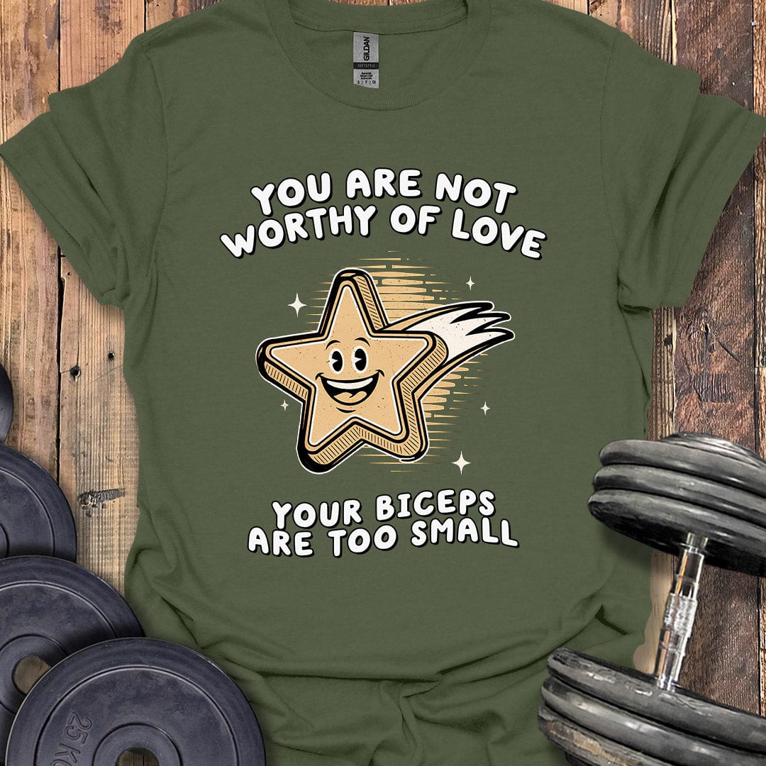 Not Worthy of Love T-Shirt