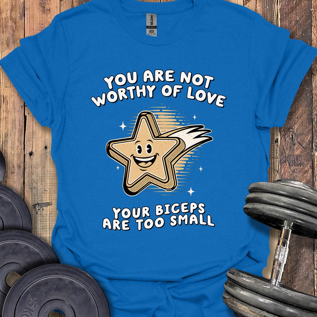 Not Worthy of Love T-Shirt