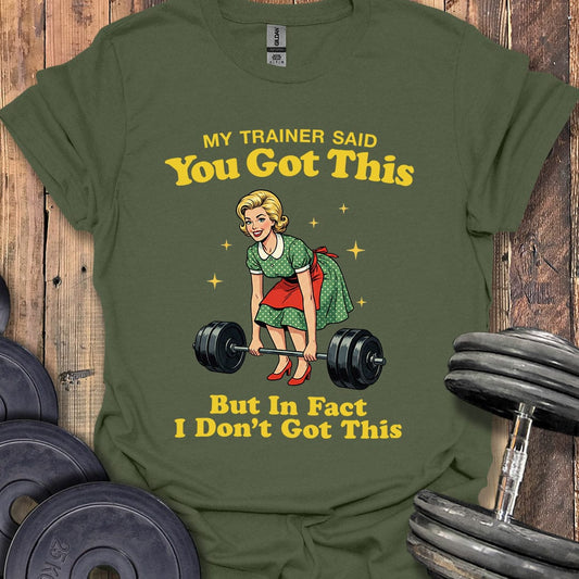 You Got This T-Shirt