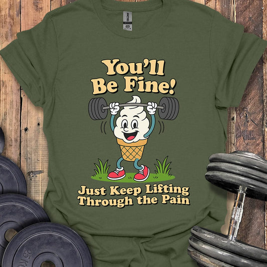 You'll Be Fine T-Shirt