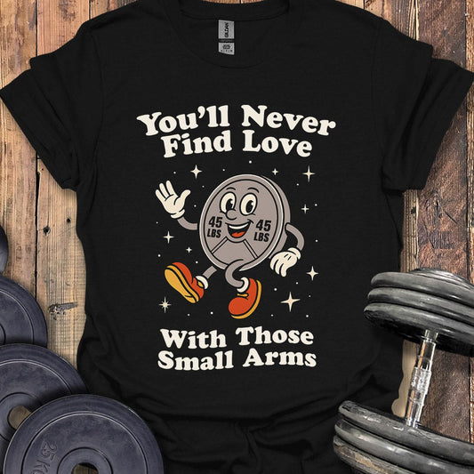 You'll Never Find Love (45 Plate) T-Shirt