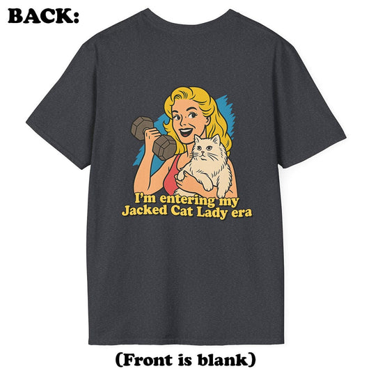 Jacked Cat Lady Era T-Shirt (Back Print)