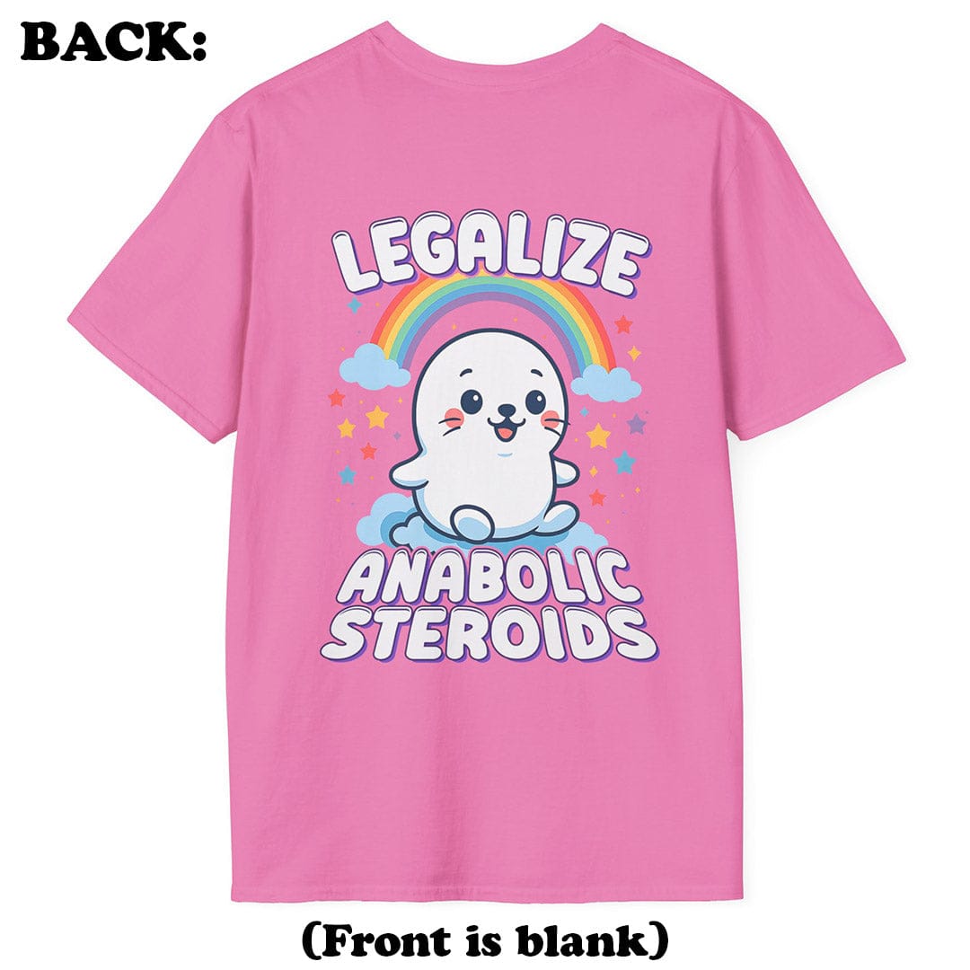 Legalize Anabolic Steroids T-Shirt (Back Print)